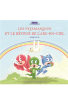 Les pyjamasques et le rêveur de l'arc-en-ciel