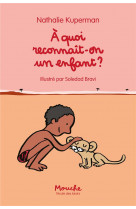 A quoi reconnait-on un enfant ?