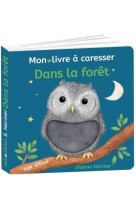 Dans la forêt - mon livre à caresser