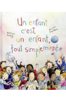 Un enfant c-est un enfant, tout simplement