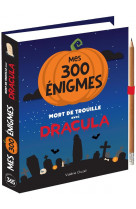 Mes 300 énigmes mort de trouille avec dracula