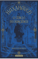 Haxahaven - vol01 - le cercle des sorcieres