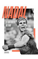 Nadal, le guerrier ultime