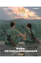 Xiii  - tome 28 - cuba, où tout a commencé