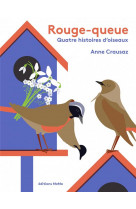 Rouge-queue et quatre histoires d-oiseaux