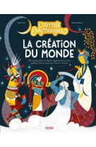 L odyssée des mythologies   la création du monde