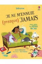 Je ne m'ennuie (presque) jamais