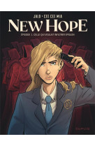 New hope - tome 1 - celle qui voulait infiltrer epsilon