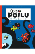 Petit poilu poche - tome 1 - la sirène gourmande (réédition)