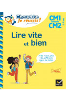 Lire vite et bien cm1-cm2 9-11 ans - chouette, je réussis !