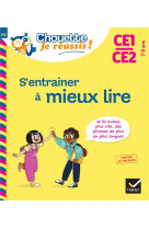 S'entrainer à mieux lire ce1-ce2 7-9 ans - chouette, je réussis !