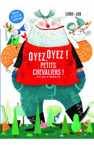 Oyez, oyez ! petits chevaliers !