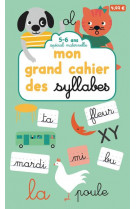 Mon grand cahier des syllabes - special maternelle 5-6 ans