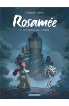 Rosamée - tome 2 - le château de l ombre