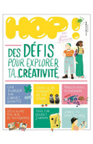 Hop ! - des defis pour explorer ta creativite