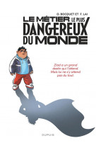 Le metier le plus dangereux du monde - tome 1 - ziad (pile)