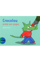 Crocolou aime son papa