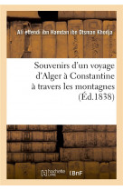 Souvenirs d'un voyage d'alger a constantine a travers les montagnes