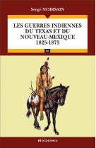 Lesguerres indiennes du texas et du nouveau-mexique (1825-1875)