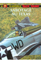 Les aventures de buck danny t.50 : sabotage au texas