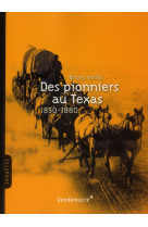 Des pionniers au texas 1850-1880