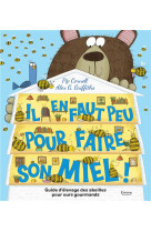 Il en faut peu pour faire son miel ! guide d'elevage des abeilles pour ours gourmands