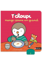 T'choupi mange comme un grand