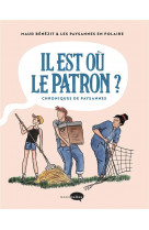 Il est ou le patron ? - chroniques de paysannes