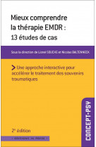 Mieux comprendre la therapie emdr : 13 etudes de cas (2e edition)