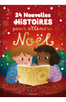 24 nouvelles histoires pour attendre noel