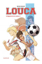 Louca - l-integrale - tome 1 - integrale de la saison 1 / nouvelle edition (edition definitive)