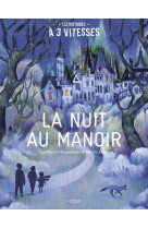 La nuit au manoir (histoire à 3 vitesses)