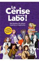 La cerise dans le labo ! - des femmes de sciences inspirees et inspirantes