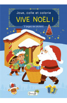 Vive noël ! joue, colle et colorie