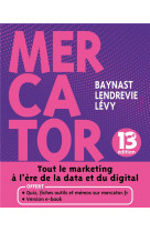 Mercator : tout le marketing a l'ere de la data et du digital (13e edition)