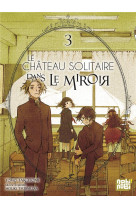 Le chateau solitaire dans le miroir t03