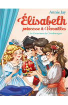 Elisabeth t7 la couronne de charlemagne