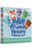 Mon livre de marionnettes d-animaux : 1 gant, 5 poupees a doigts