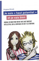 Je suis haut potentiel et je vais bien  -  journal de bord pour enfant avec haut quotient intellectuel sur la confiance en soi et les emotions