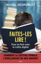 Faites-les lire ! - pour en finir avec le cretin digital