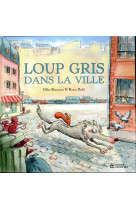 Loup gris - t09 - loup gris dans la ville