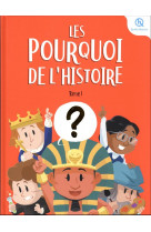 Les pourquoi de l'histoire - tome 1