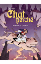 Chat perché t2 : le repaire du roi-taupe