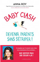 Baby clash, devenir parents sans s-etriper !