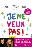 Je ne veux pas ! - les 600 astuces de deux pedopsys pour faciliter le quotidien avec vos enfants