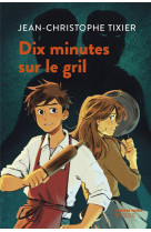 Dix minutes sur le gril