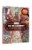 Marvel - ou se cachent les super heros ? - jeux + cherche et trouve