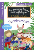 Mes premieres lectures 100 % syllabiques larousse / l'anniversaire (niveau 3)