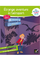 Ma lecture facile dys  cm1-cm2 : etrange aventure a l-aeroport