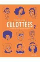 Culottees - vol02 - des femmes qui ne font que ce qu-elles veulent